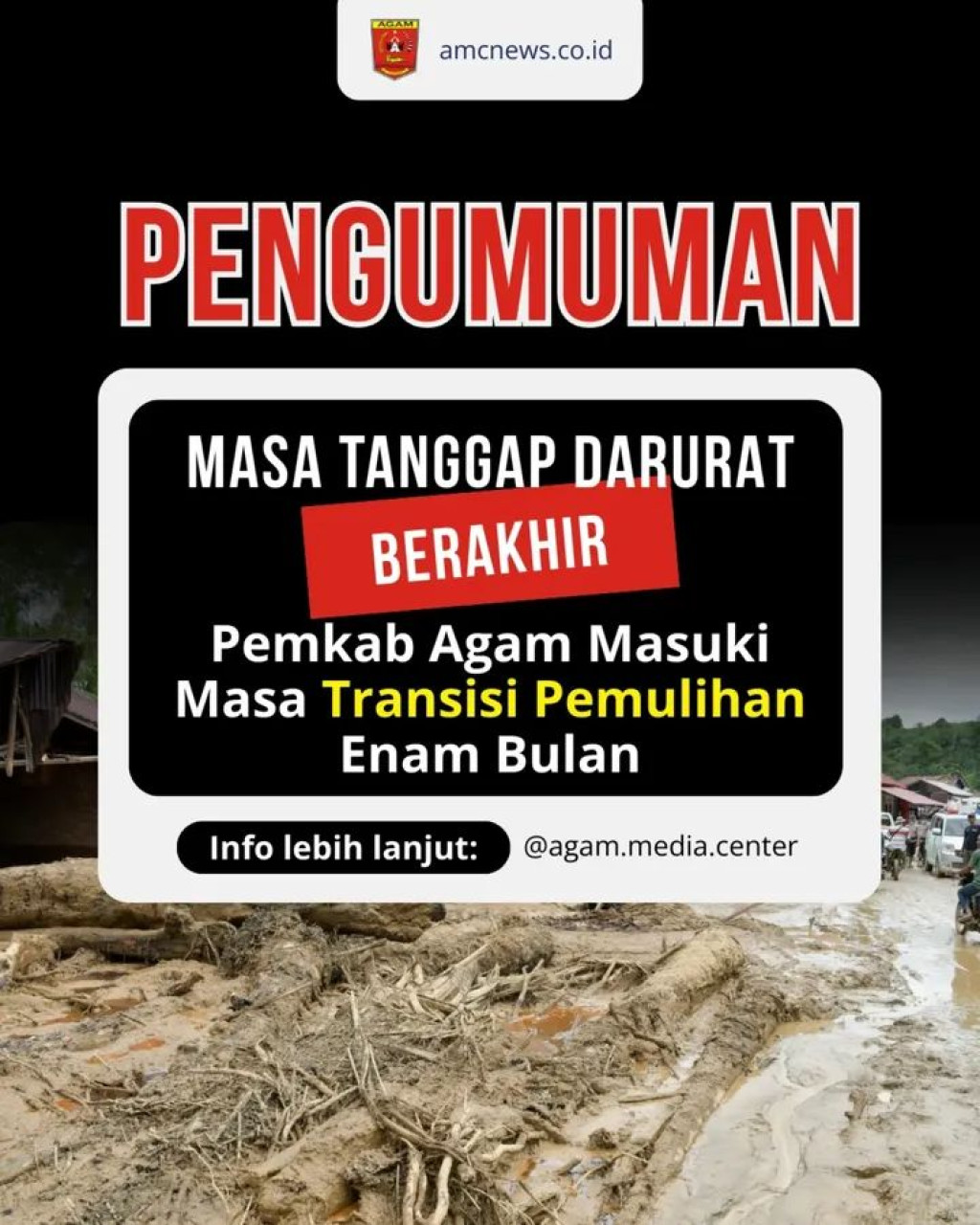 Pemkab Agam Akhiri Status Tanggap Darurat, Masuki Masa Transisi Pemulihan