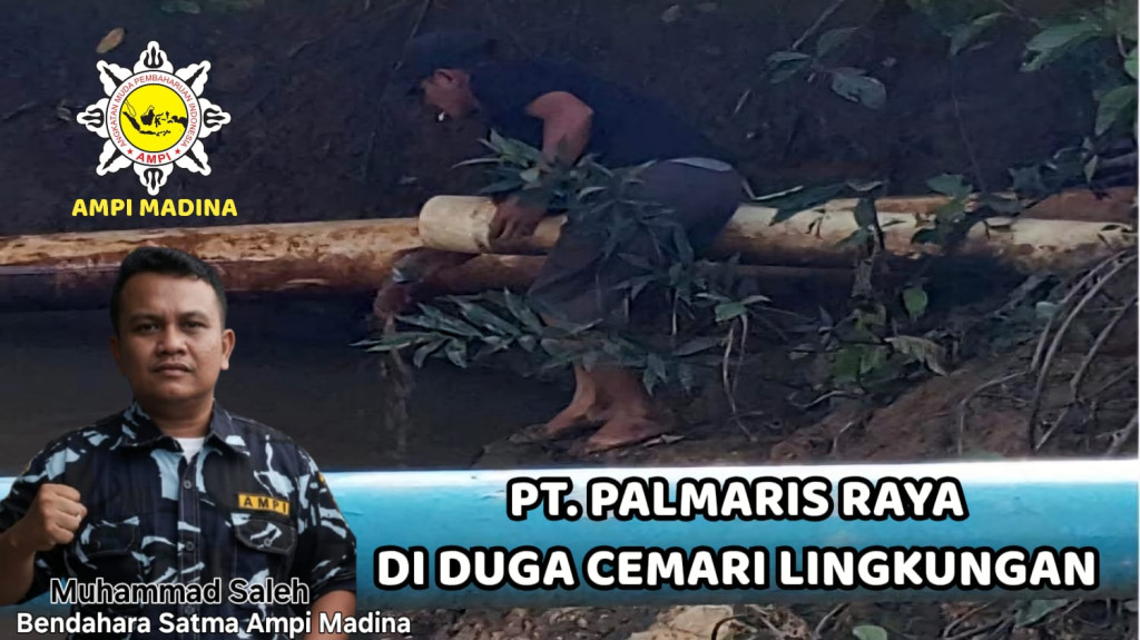 PT Palmaris Raya Diduga Cemari Lingkungan, SATMA AMPI : Jangan Ada yang Kebal Hukum