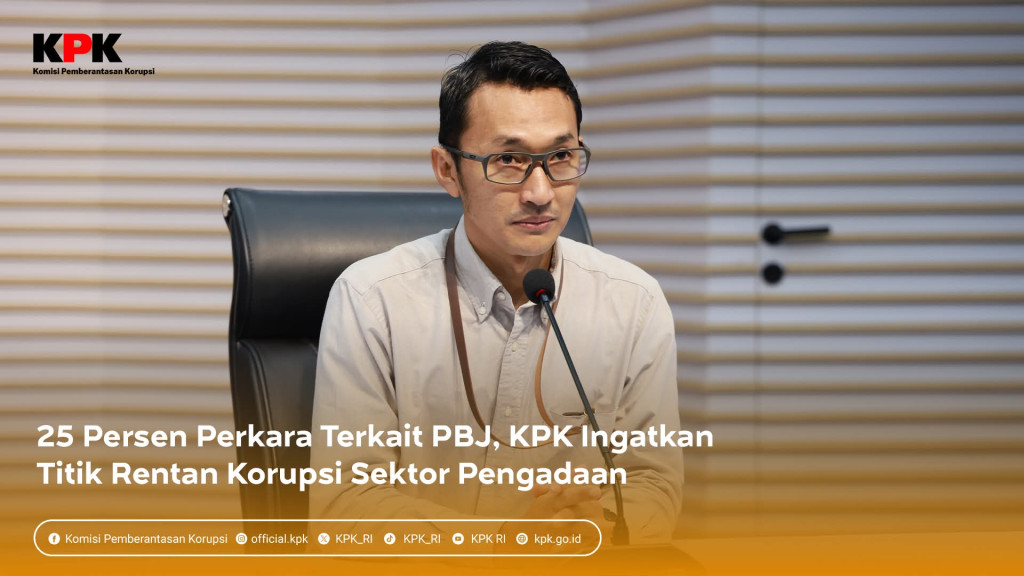 KPK Menyebut 25 Persen Kasus Yang Ditangani Berawal Dari Pengadaan Barang dan Jasa