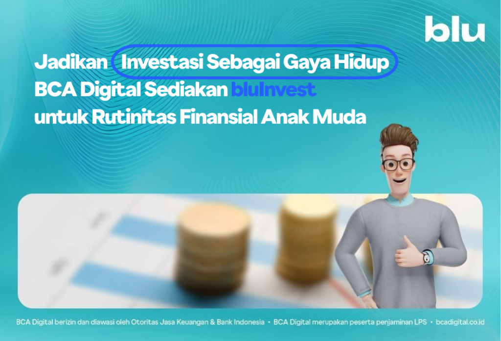 Jadikan Investasi Sebagai Gaya Hidup, BCA Digital Sediakan bluInvest untuk Rutinitas Finansial Anak Muda